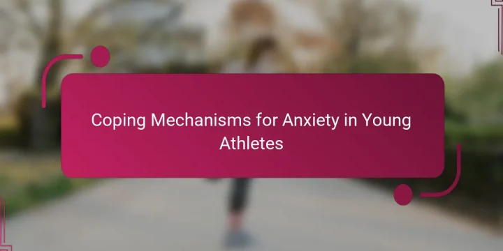 Coping Mechanisms for Anxiety in Young Athletes