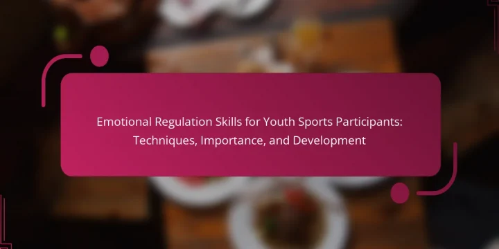 Emotional Regulation Skills for Youth Sports Participants: Techniques, Importance, and Development
