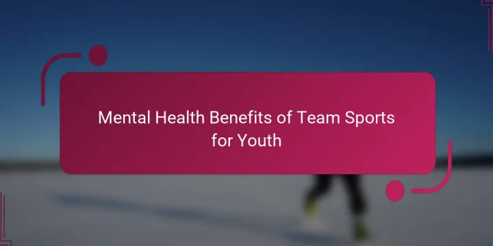 Mental Health Benefits of Team Sports for Youth