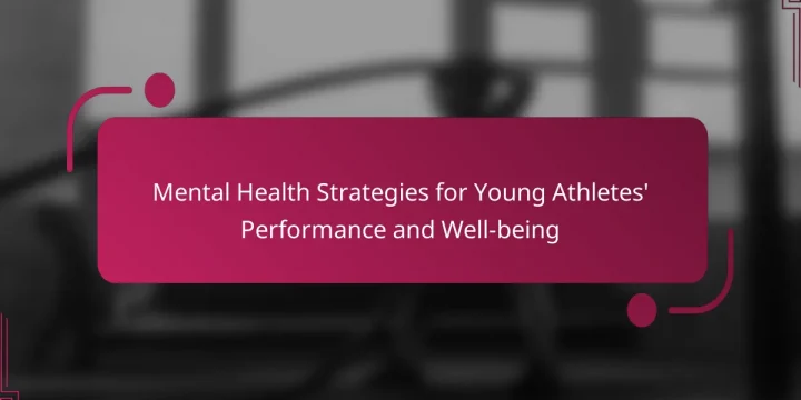 Mental Health Strategies for Young Athletes’ Performance and Well-being