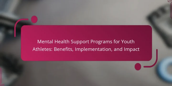 Mental Health Support Programs for Youth Athletes: Benefits, Implementation, and Impact