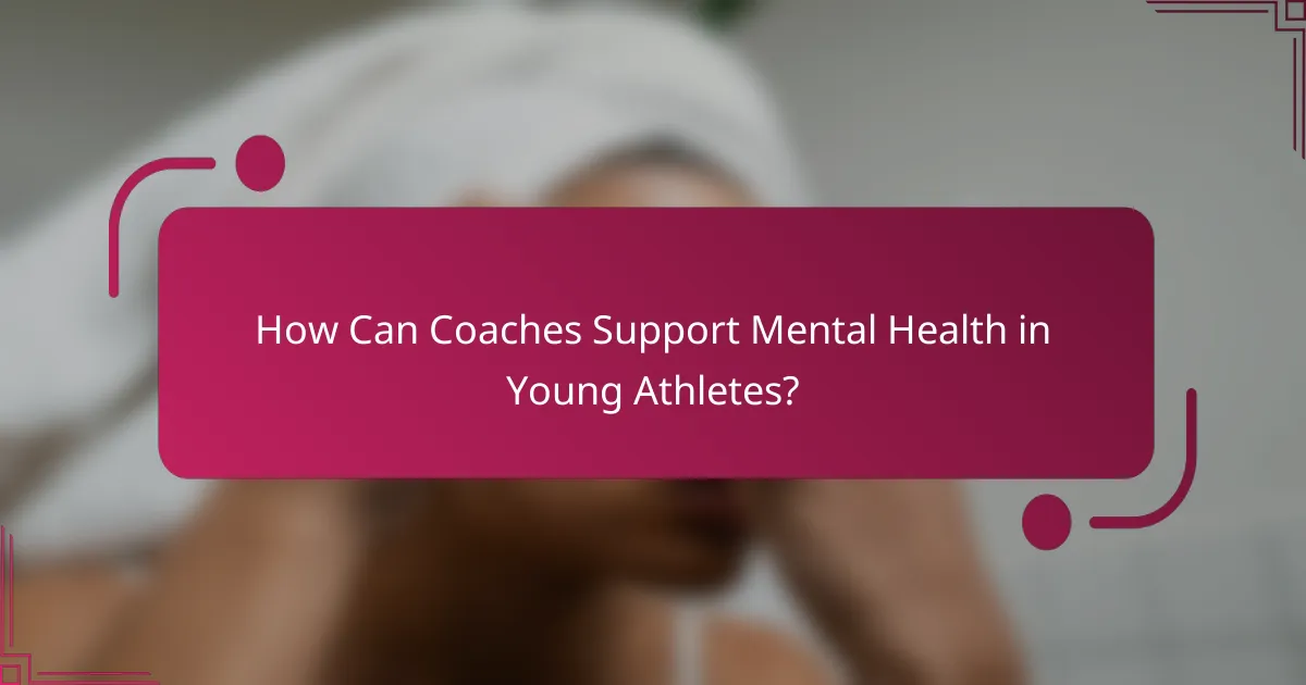 How Can Coaches Support Mental Health in Young Athletes?