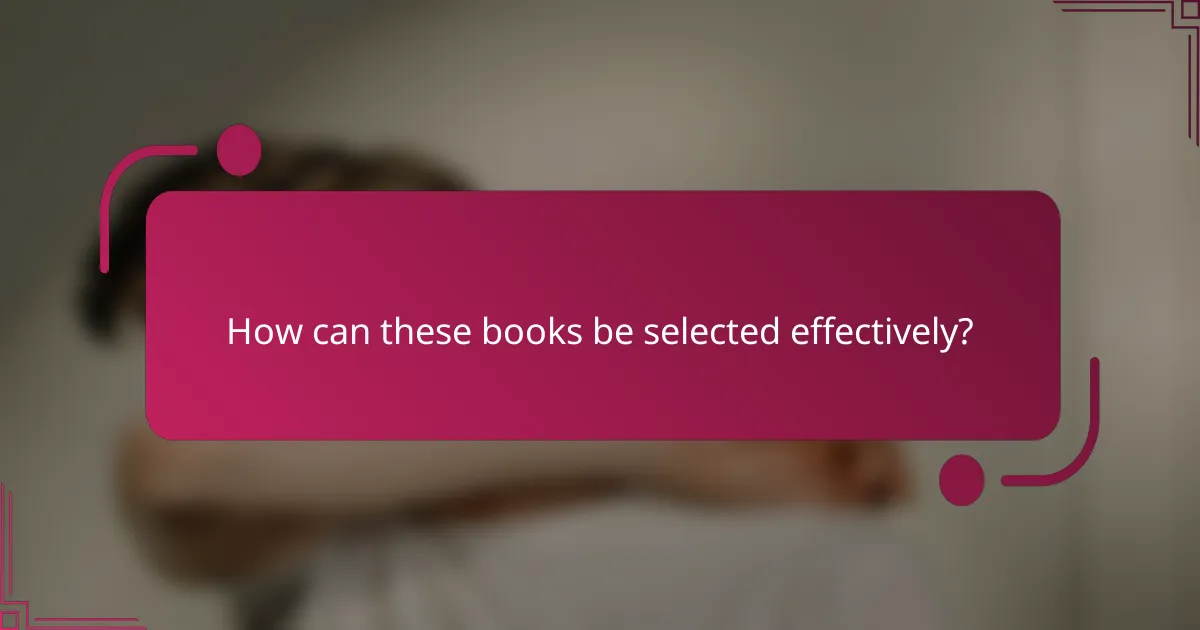 How can these books be selected effectively?