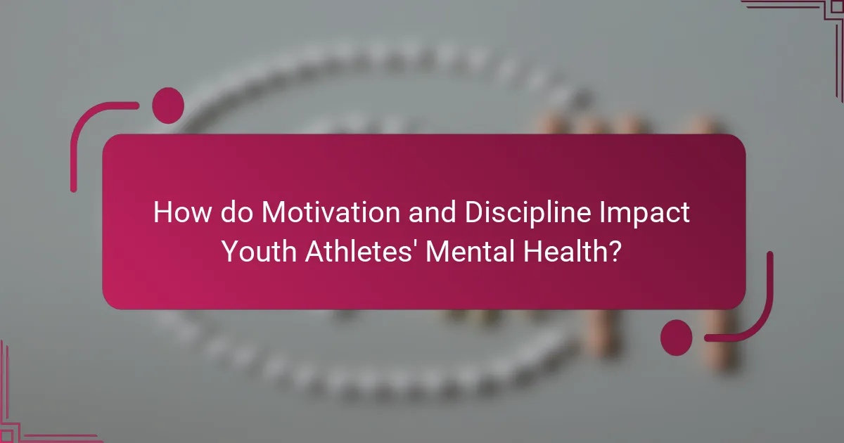 How do Motivation and Discipline Impact Youth Athletes' Mental Health?