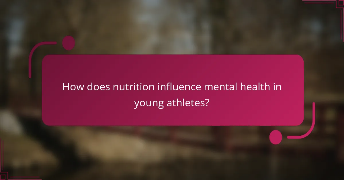 How does nutrition influence mental health in young athletes?
