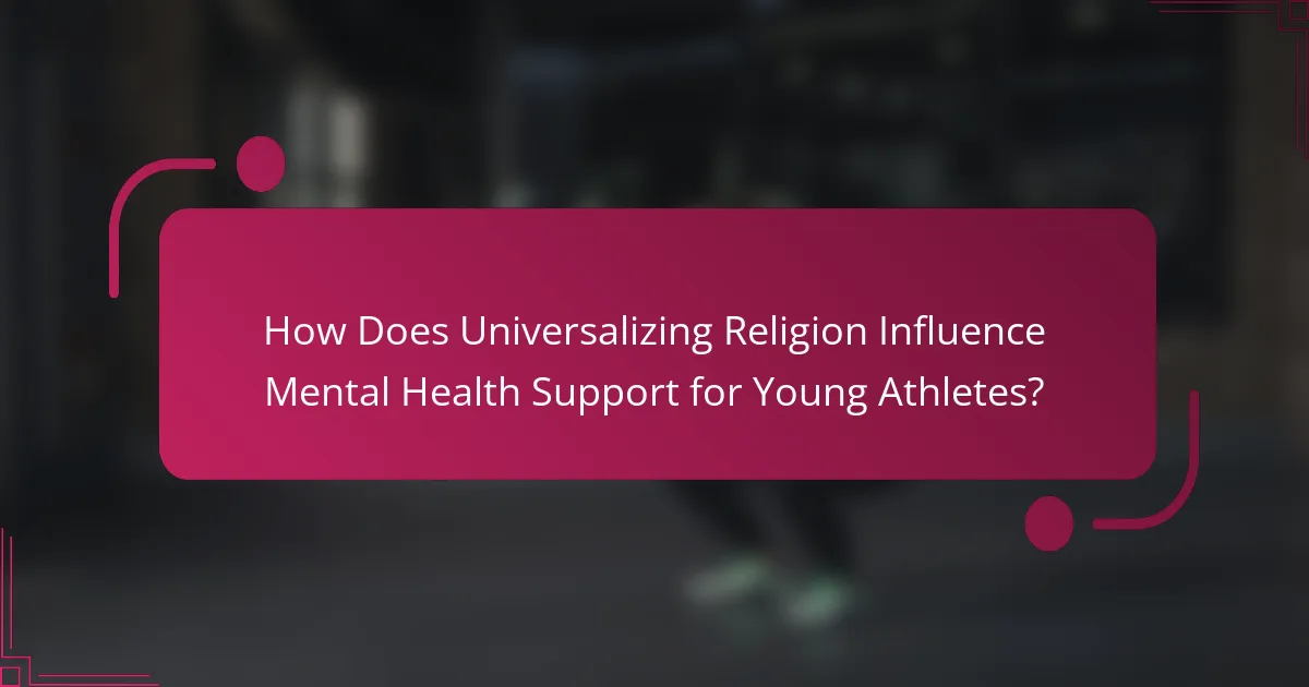 How Does Universalizing Religion Influence Mental Health Support for Young Athletes?