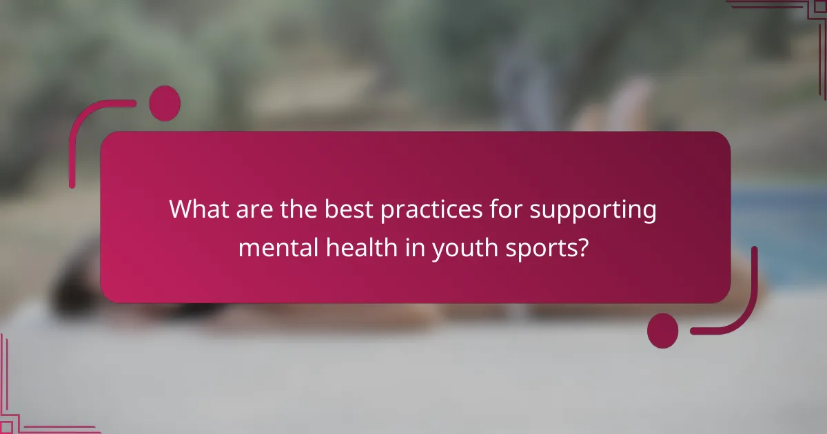 What are the best practices for supporting mental health in youth sports?