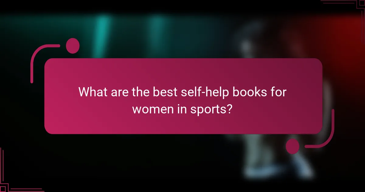 What are the best self-help books for women in sports?