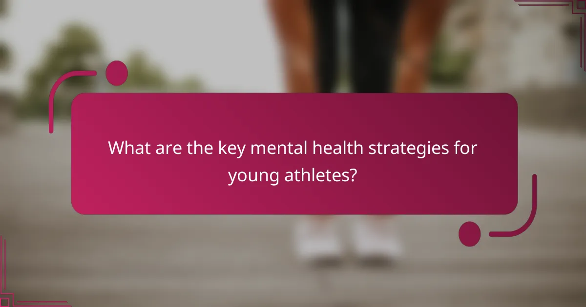 What are the key mental health strategies for young athletes?