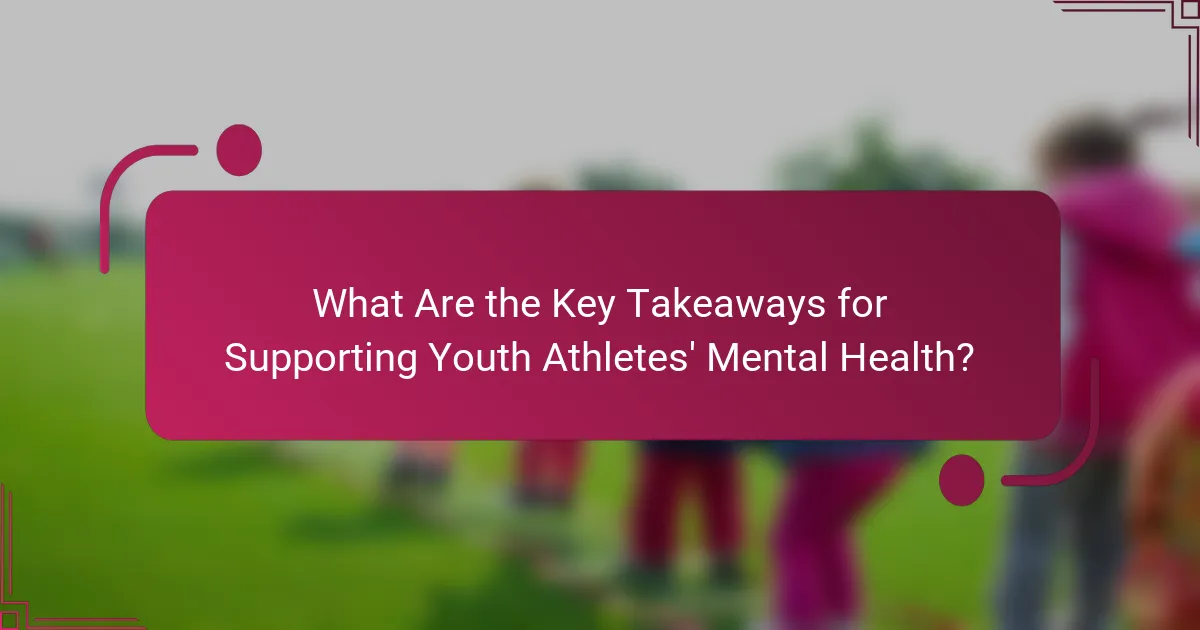 What Are the Key Takeaways for Supporting Youth Athletes' Mental Health?