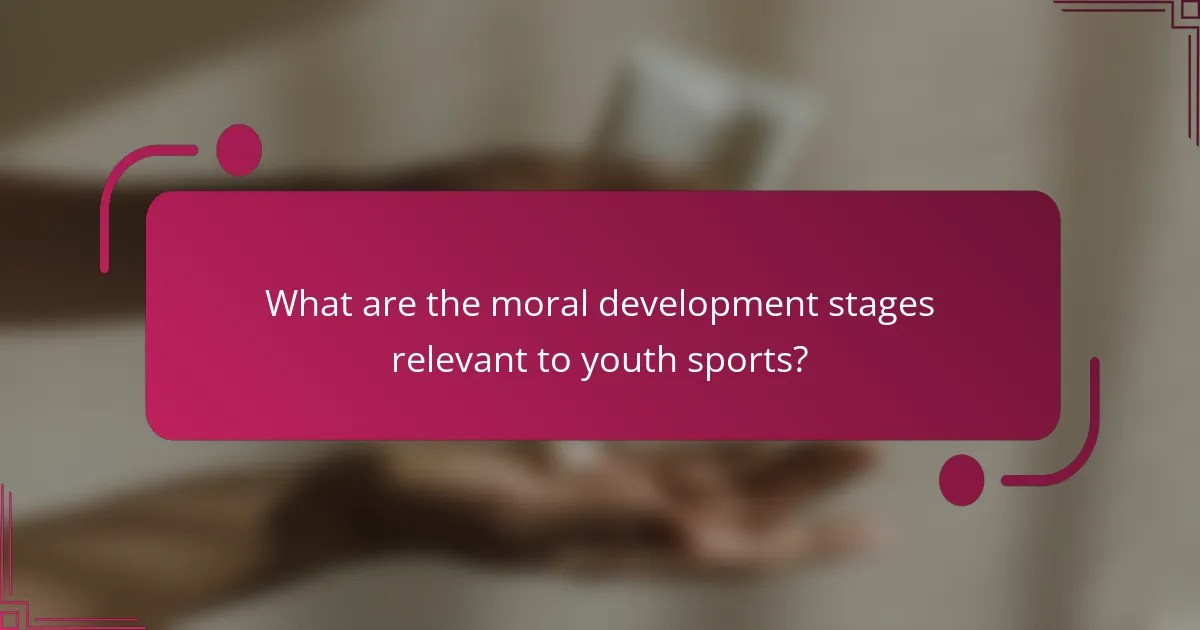 What are the moral development stages relevant to youth sports?
