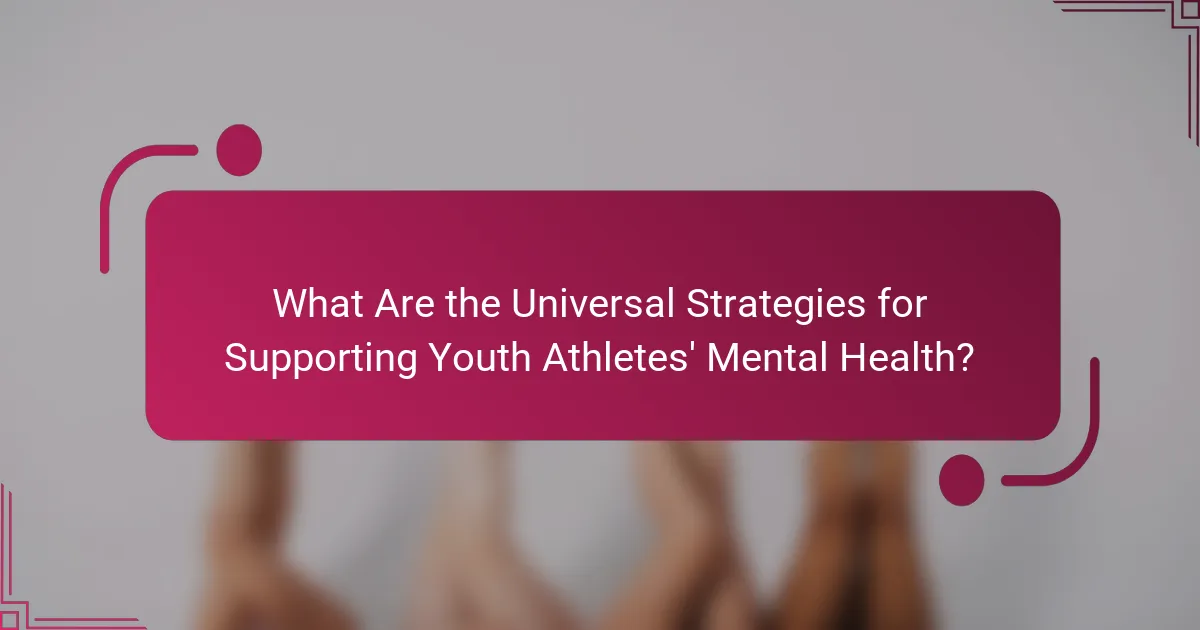 What Are the Universal Strategies for Supporting Youth Athletes' Mental Health?