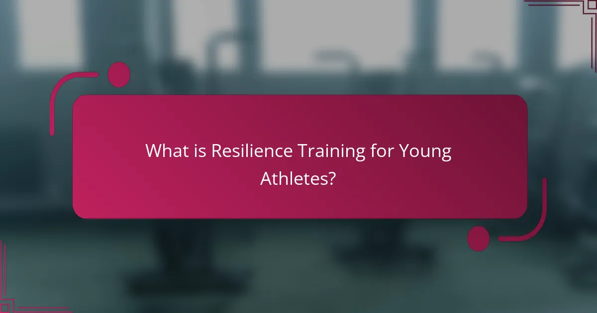 What is Resilience Training for Young Athletes?