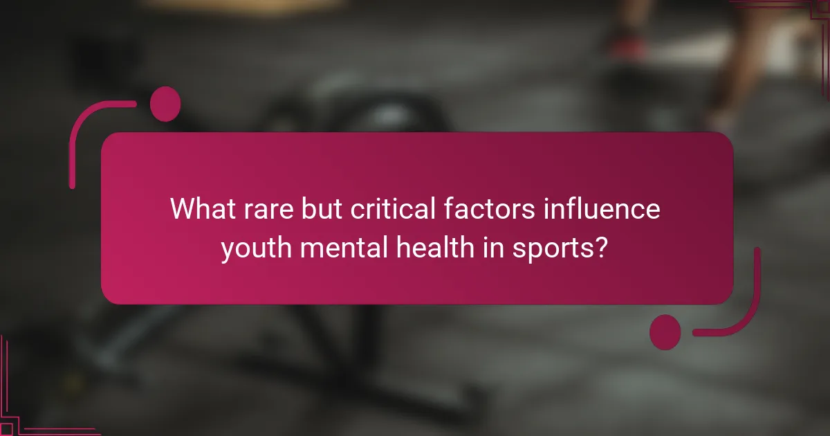 What rare but critical factors influence youth mental health in sports?