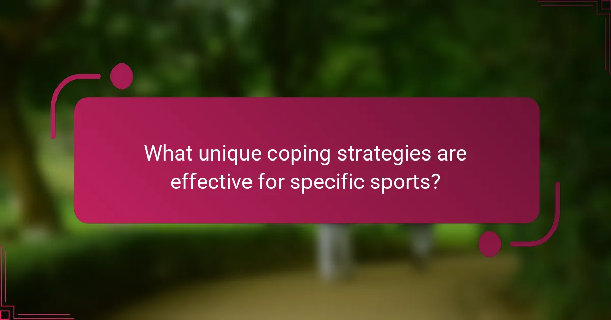 What unique coping strategies are effective for specific sports?