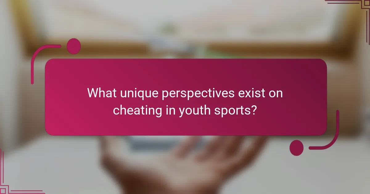 What unique perspectives exist on cheating in youth sports?