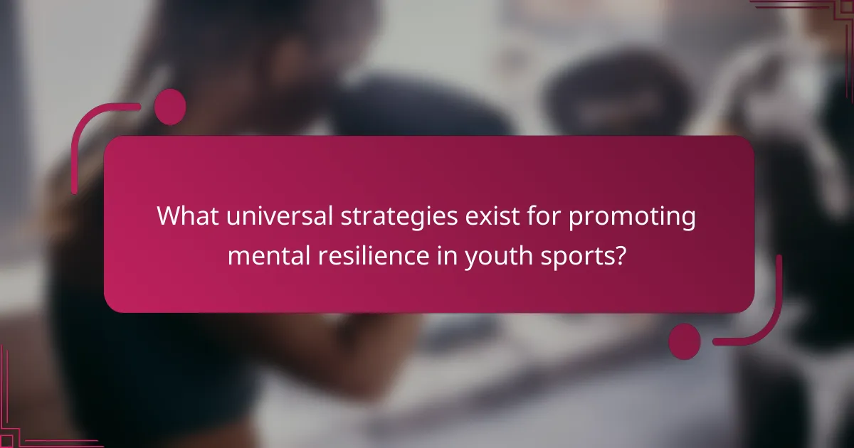 What universal strategies exist for promoting mental resilience in youth sports?